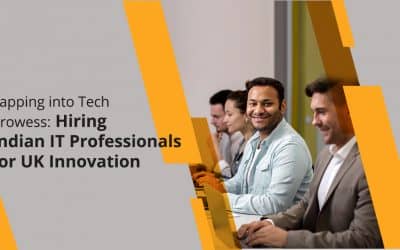 Tapping into Tech Prowess: Hiring Indian IT Professionals for UK Innovation