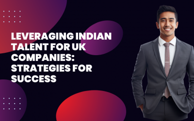 Leveraging Indian Talent For UK Companies: Strategies For Success